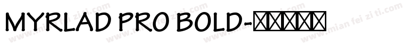 MYRLAD PRO BOLD字体转换